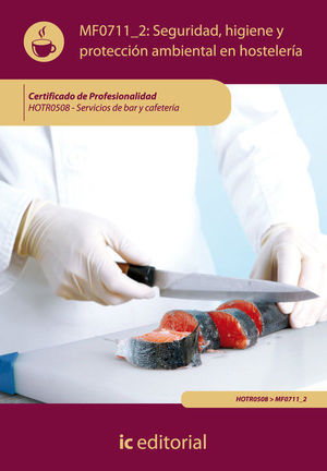 SEGURIDAD, HIGIENE Y PROTECCIÓN AMBIENTAL EN HOSTELERÍA