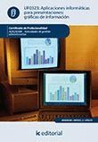 APLICACIONES INFORMATICAS PARA PRESENTACIONES: GRAFICAS DE INFORMACION - UF0323