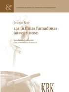 ÚLTIMAS FUMADORAS/ GRACE Y ROSE., LAS - THE LAST OF THE SMOKERS/ GRACE AND ROSE
