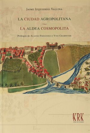 CUIDAD  AGROPOLITANA - ALDEA COSMOPOLITA