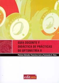 GUÍA DOCENTE Y DIDÁCTICA DE PRÁCTICAS DE OPTOMETRÍA II