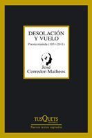 DESOLACIÓN Y VUELO. POESIA REUNIDA (1951-2011). TUSQUETS-TEXTOS SAGRADOS-DURA