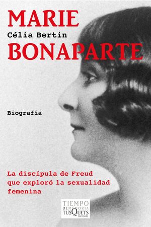 MARIE BONAPARTE.BIOGRAFÍA-TUSQUETS