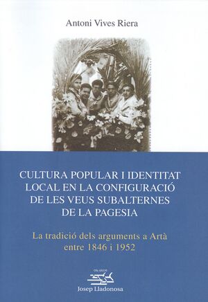 CULTURA POPULAR I IDENTITAT LOCAL EN LA CONFIGURACIÓ DE LES VEUS SUBALTERNES DE