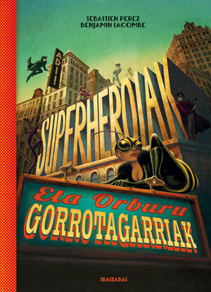 ADI! SUPERHEROIAK ETA ORBURU GORROTAGARRIAK