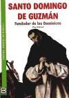 SANTO DOMINGO DE GUZMAN, FUNDADOR DE LOS DOMINICOS