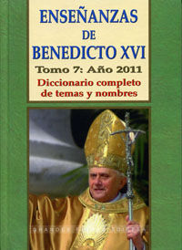ENSEÑANZAS DE BENEDICTO XVI-TOMO7/2011-DICC.TEMAS Y NOMBRES