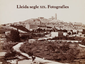 LLEIDA SEGLE XIX. FOTOGRAFIES.