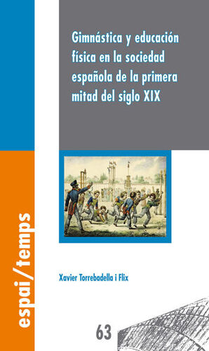 GIMNÁSTICA Y EDUCACIÓN FÍSICA EN LA SOCIEDAD ESPAÑOLA DE LA PRIMERA MITAD DEL SI