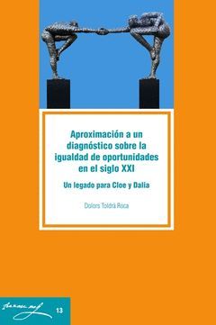 APROXIMACIÓN A UN DIAGNÓSTICO SOBRE LA IGUALDA DE OPORTUNIDADES EN EL SIGLO XXI.