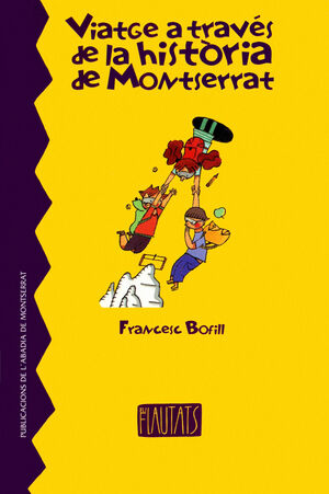 VIATGE A TRAVES HISTORIA MONTSERRAT.FLAU