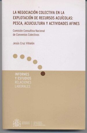 LA NEGOCIACIÓN COLECTIVA EN LA EXPLOTACIÓN DE RECURSOS AGRÍCOLAS : PESCA, ACUICU
