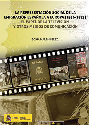 REPRESENTACIÓN SOCIAL DE LA EMIGRACIÓN ESPAÑOLA A EUROPA (1956-1975), LA