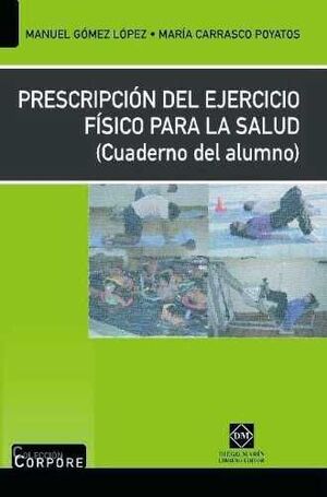 PRESCRIPCIÓN DEL EJERCICIO FÍSICO PARA LA SALUD (CUADERNO ALUMNO )