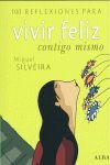 100 REFLEXIONES PARA VIVIR FELIZ CONTIGO MISMO.ALBA-RUST
