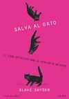 SALVA AL GATO. EL LIBRO DEFINITIVO PARA LA CREACIÓN DE UN GUIÓN. ALBA-FUERA DE CAMPO-RUST
