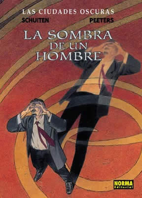 CIUDADES OSCURAS.SOMBRA UN HOMBRE.NORMA