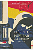 EJERCITO POPULAR DE LA REPUBLICA,EL (1936-1939).CRITICA-CONTRASTES-DURA