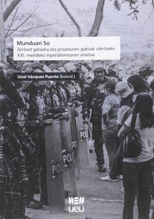 MUNDUARI SO. ZENBAIT GATAZKA ETA PROZESUREN GAKOAK ULERTZEKO XXI. MENDEKO INPERI
