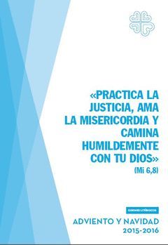 PRACTICA LA JUSTICIA, AMA LA MISERICORDIA Y CAMINA HUMILDEMENTE CON TU DIOS