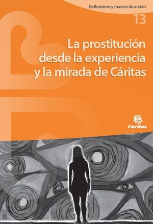 LA PROSTITUCIÓN DESDE LA EXPERIENCIA Y LA MIRADA DE CÁRITAS