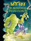 EL MONSTRUO DE LAS CLOACAS (SERIE BAT PAT 5)