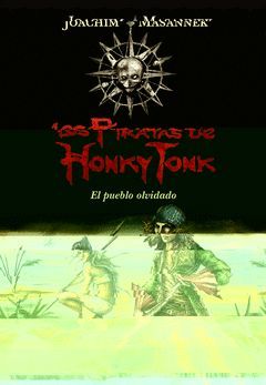 PIRATAS DE HONKY TONK. EL PUEBLO OLVIDAD