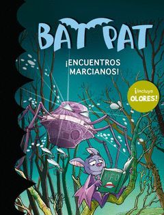 BAT PAT ¡ ENCUENTROS MARCIANOS !  ( CON OLORES )   *** MONTENA ***