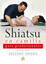 SHIATSU EN CAMILLA PARA PROFESIONALES.LIBRO + DVD.GAIA