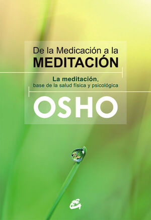 DE LA MEDICACION A LA MEDITACION. GAIA