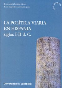 POLITICA VIARIA EN HISPANIA SIGLOS I-II D.C., LA.+ (CD)