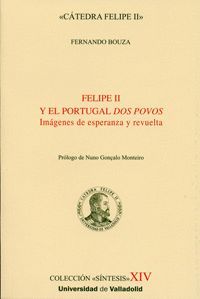 FELIPE II Y EL PORTUGAL DOS POVOS-IMAGENES DE ESPERANZA Y RE