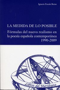 MEDIDA DE LO POSIBLE, LA. FÓRMULAS DEL NUEVO REALISMO EN LA POESÍA ESPAÑOLA CONT