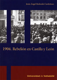 1904. REBELIÓN EN CASTILLA Y LEÓN.
