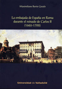 EMBAJADA DE ESPAÑA EN ROMA DURANTE EL REINADO DE CARLOS II, LA. (1665-1700)