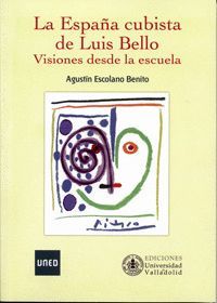 ESPAÑA CUBISTA DE LUIS BELLO, LA. VISIONES DESDE LA ESCUELA