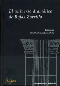 UNIVERSO DRAMÁTICO DE ROJAS ZORRILLA, EL