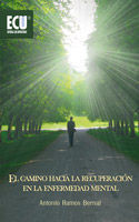 EL CAMINO HACIA LA RECUPERACIÓN (ESQUIZOFRENIA)