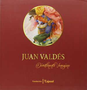 JUAN VALDÉS. DIVERTIMENTO VENEZIANO