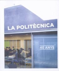 LA POLITÈCNICA. 40 ANYS.