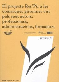 EL PROJECTE RES'PIR A LES COMARQUES GIRONINES VIST PELS SEUS ACTORS: PROFESSIONA