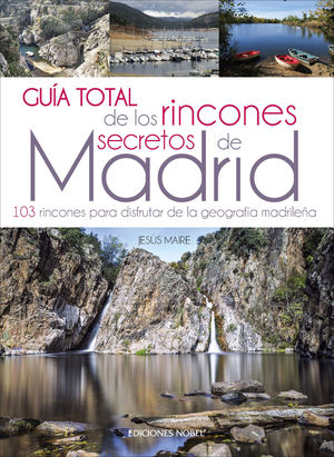 GUIA TOTAL DE LOS RINCONES SECRETOS DE MADRID