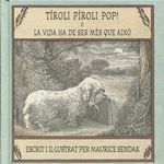 TÍROLI PÍROLI POP! O LA VIDA HA DE SER MÉS QUE AIXÒ