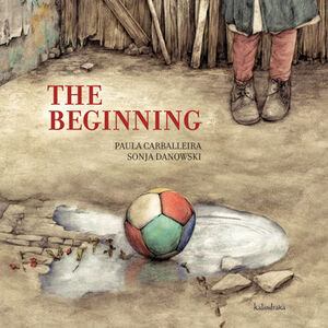 BEGINNING, THE. KALANDRAKA-INF-DURA