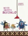 QUI ES AQUESTA BESTIOLA?.KALANDRAKA-INF-DURA