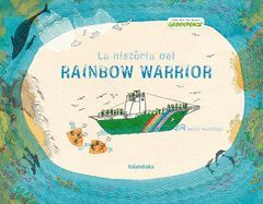 HISTÒRIA DEL RAINBOW WARRIOR,LA.KALANDRAKA