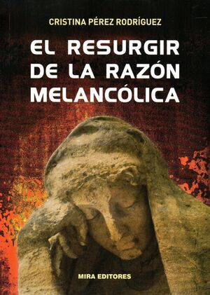 EL RESURGIR DE LA RAZÓN MELANCÓLICA