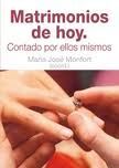 MATRIMONIOS DE HOY. CONTADO POR ELLOS MISMOS