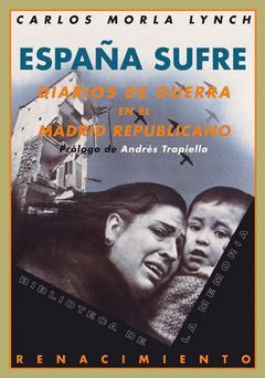 ESPAÑA SUFRE. DIARIOS DE GUERRA EN EL MADRID REPUBLICANO.RENACIMIENTO-DURA