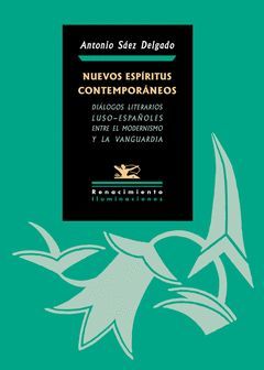 NUEVOS ESPÍRITUS CONTEMPORÁNEOS. DIÁLOGOS LITERARIOS LUSO-ESPAÑOLES. ENTRE EL MO